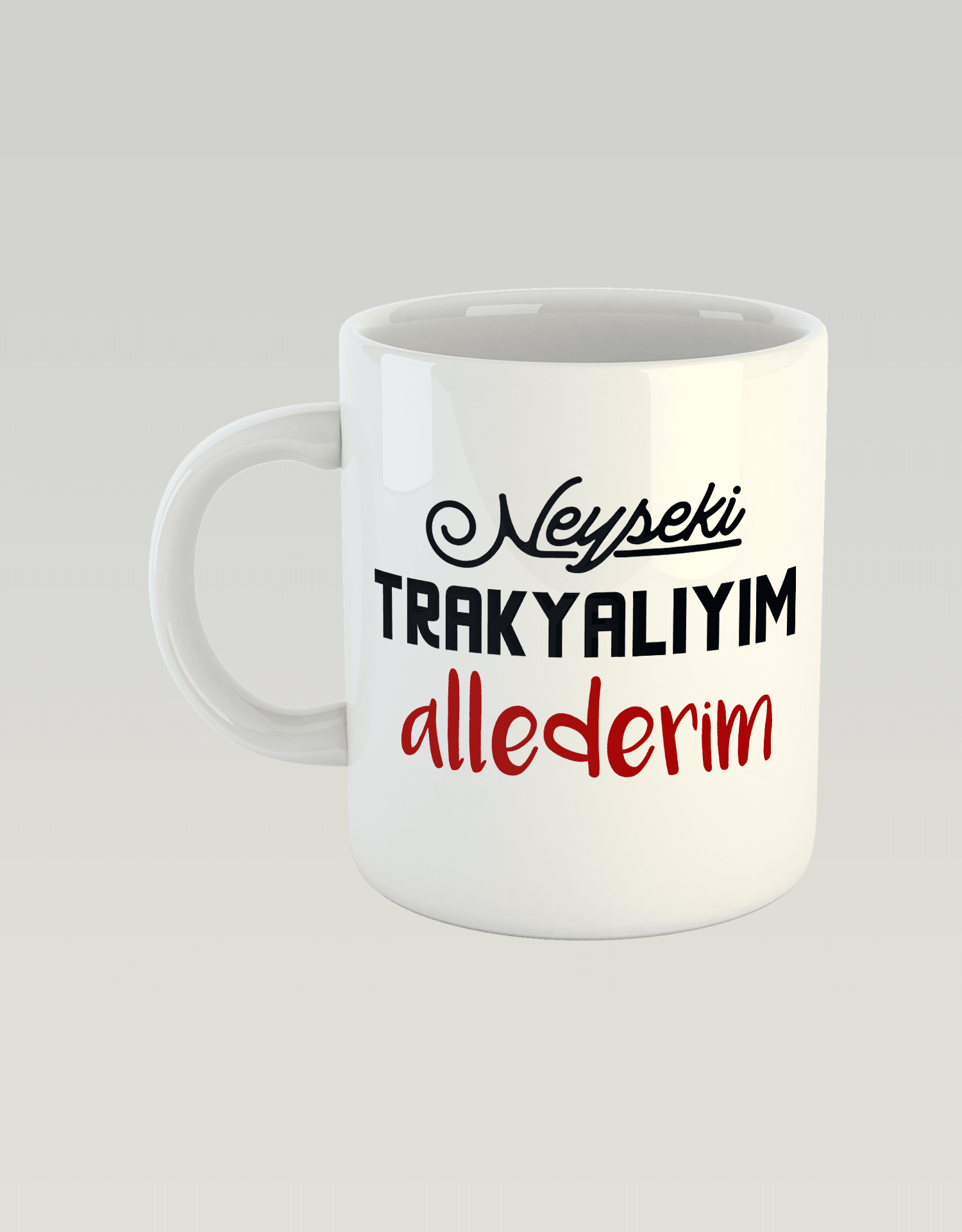 Neyse ki Trakyalıyım Allederim (Porselen Kupa)