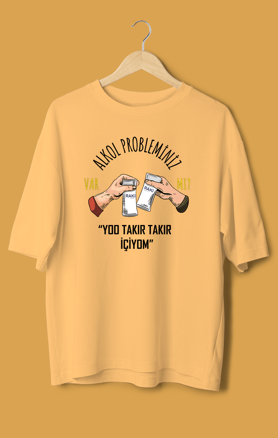 Alkol Probleminiz Var Mı? Yoo Takır Takır İçiyom Rakılı Versiyon (Orijinal Oversize Tişört)