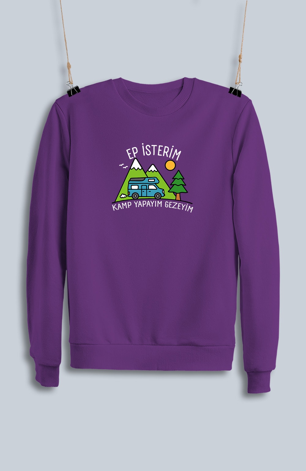 Ep İsterim Kamp Yapayım Gezeyim (Sweatshirt)