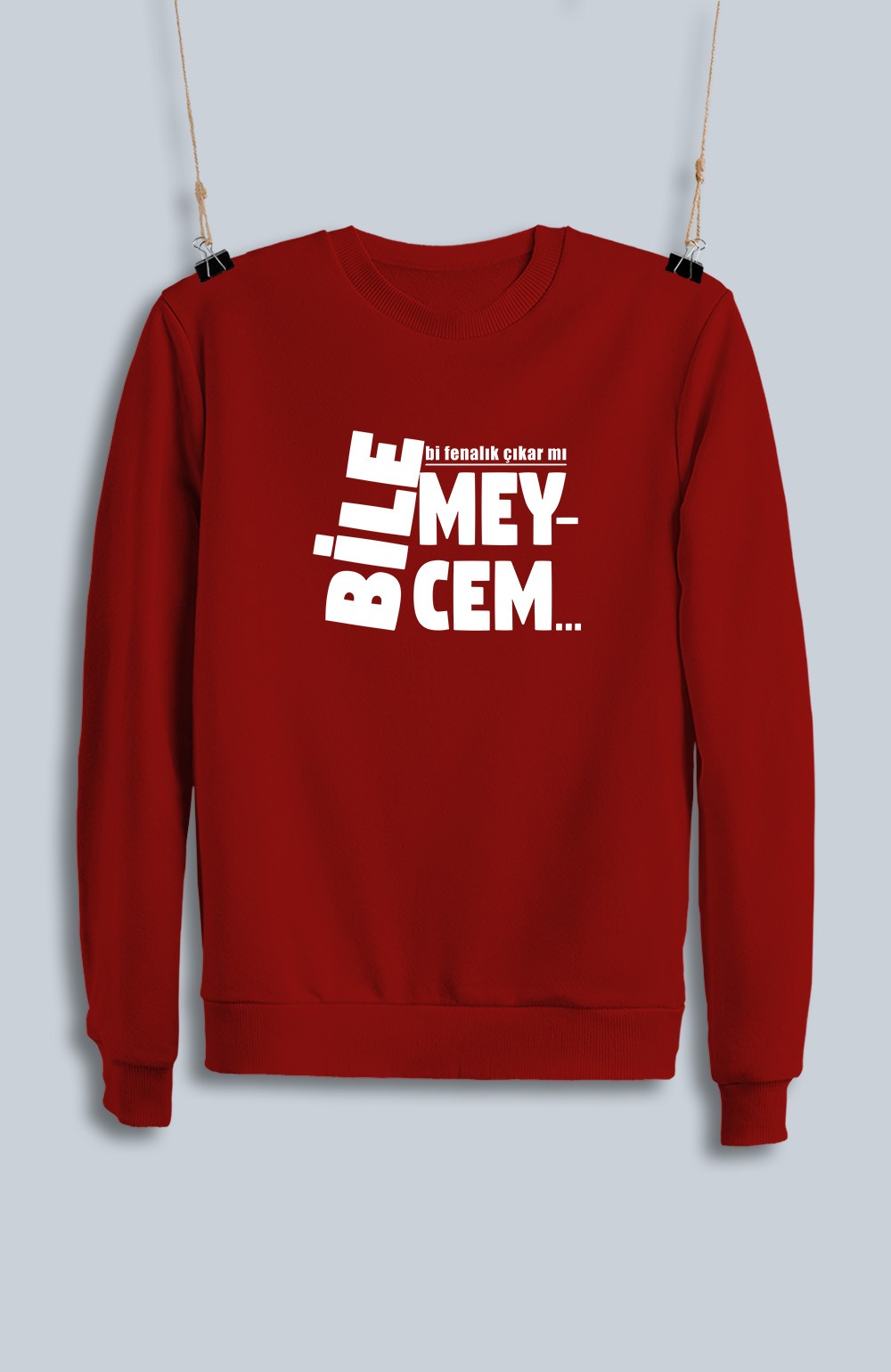 Bilemeycem Bi Fenalık Çıkar Mı (Sweatshirt)