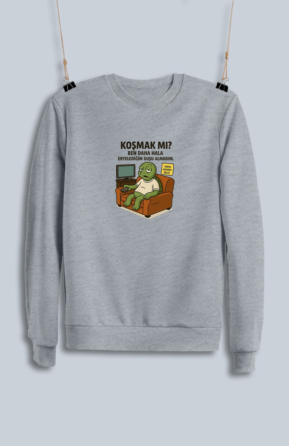 Koşmak Mı Ben Daha Hala Ertelediğim Duşu Alamadım (Sweatshirt)