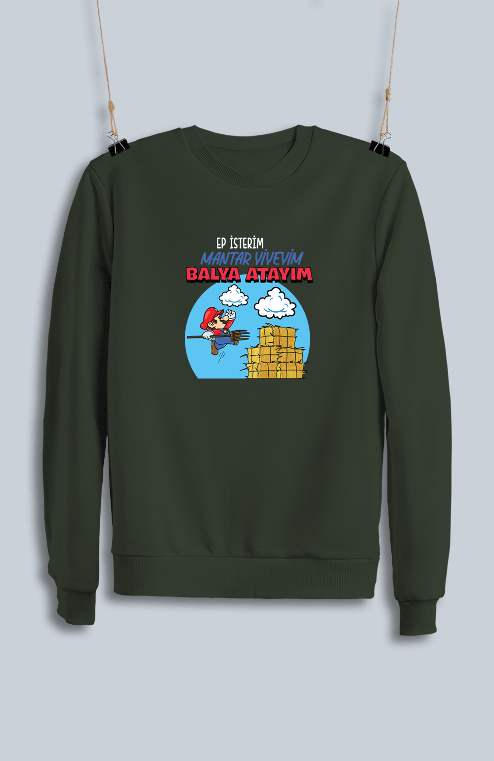 Ep İsterim Mantar Yiyeyim Balya Atayım (Sweatshirt)