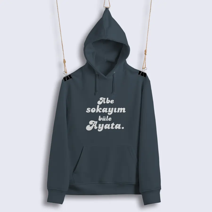 Unisex Sweat - Abe Sokayım Büle Ayata