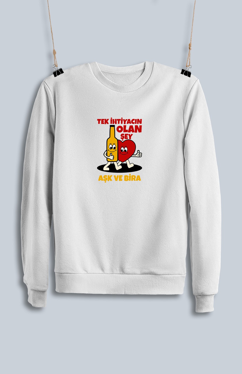 Tek İhtiyacın Olan Şey Aşk Ve Bira (Sweatshirt)