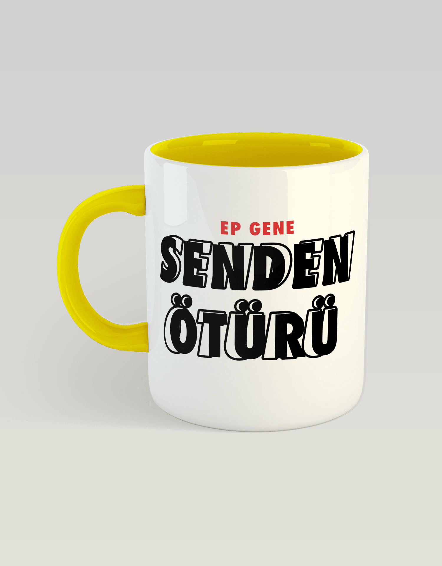 Ep Gene Senden Ötürü (Porselen Kupa)