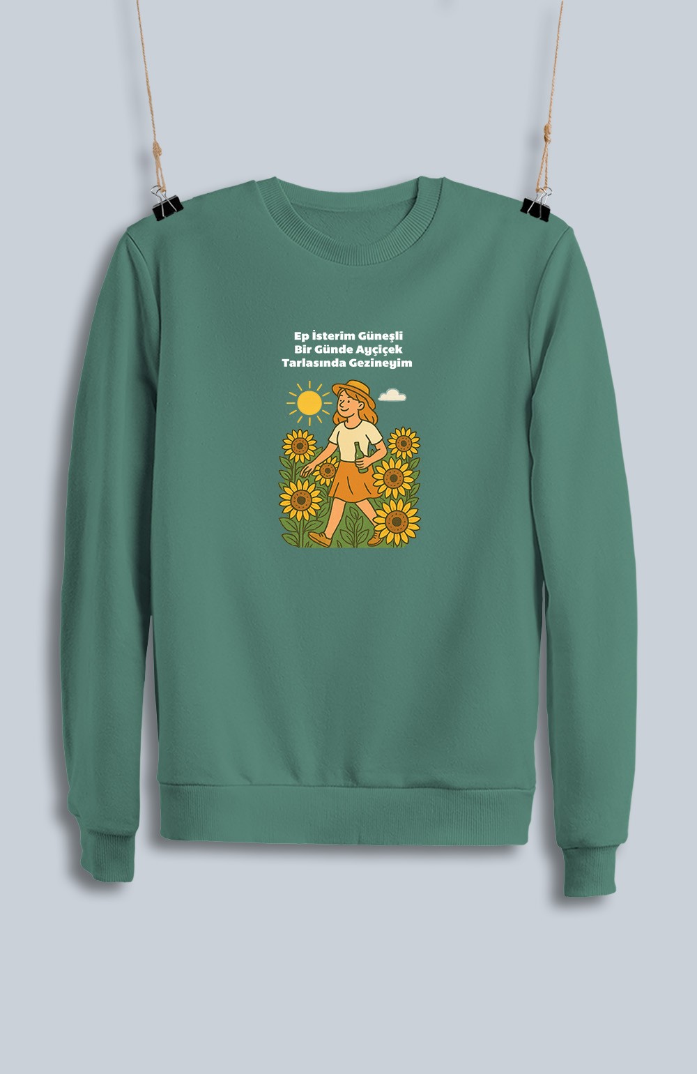 Ep İsterim Güneşli Bir Günde Ayçiçek Tarlasında Gezineyim Kızçe (Sweatshirt)