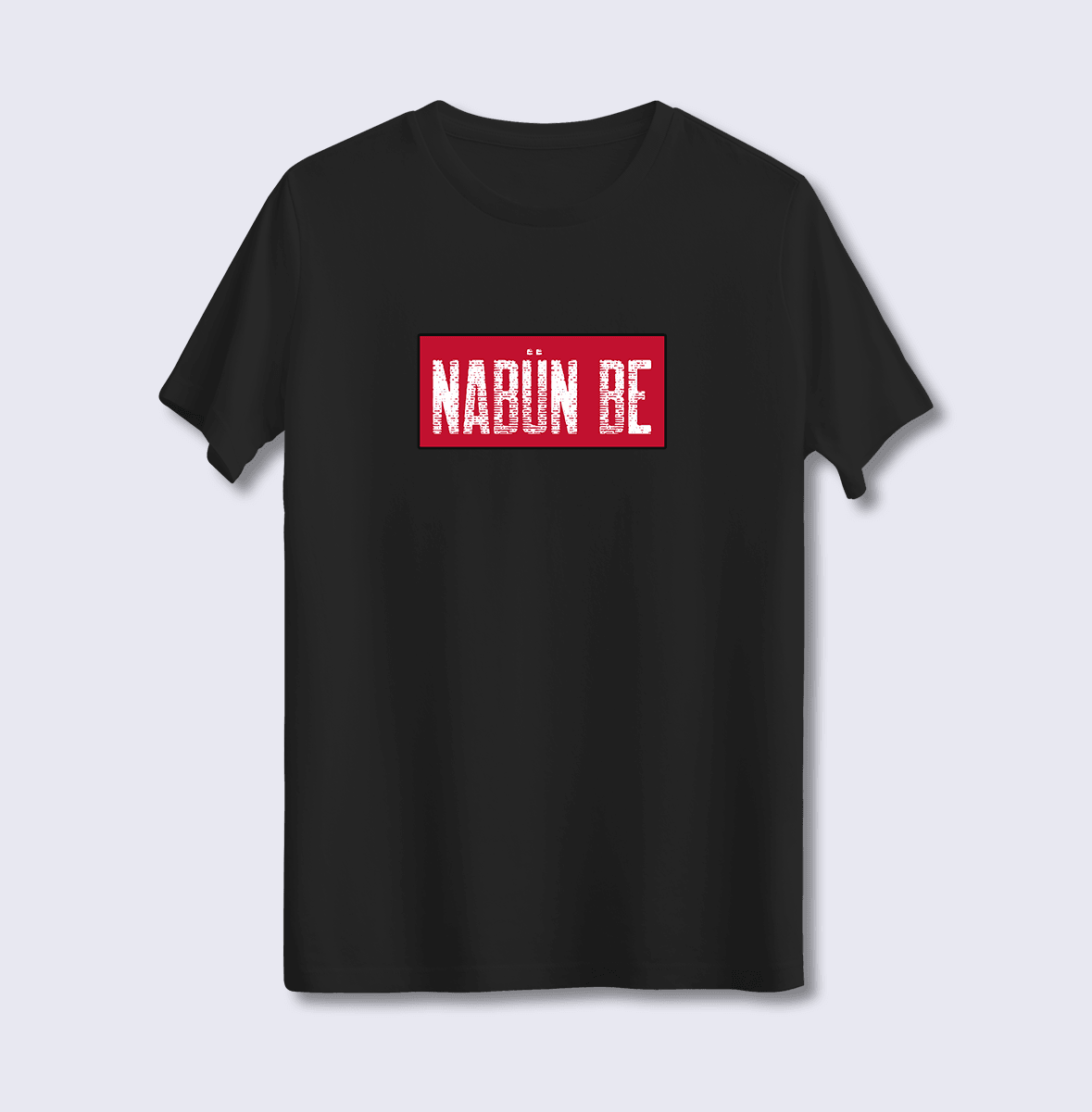 Nabün Be (Üniseks Tişört)