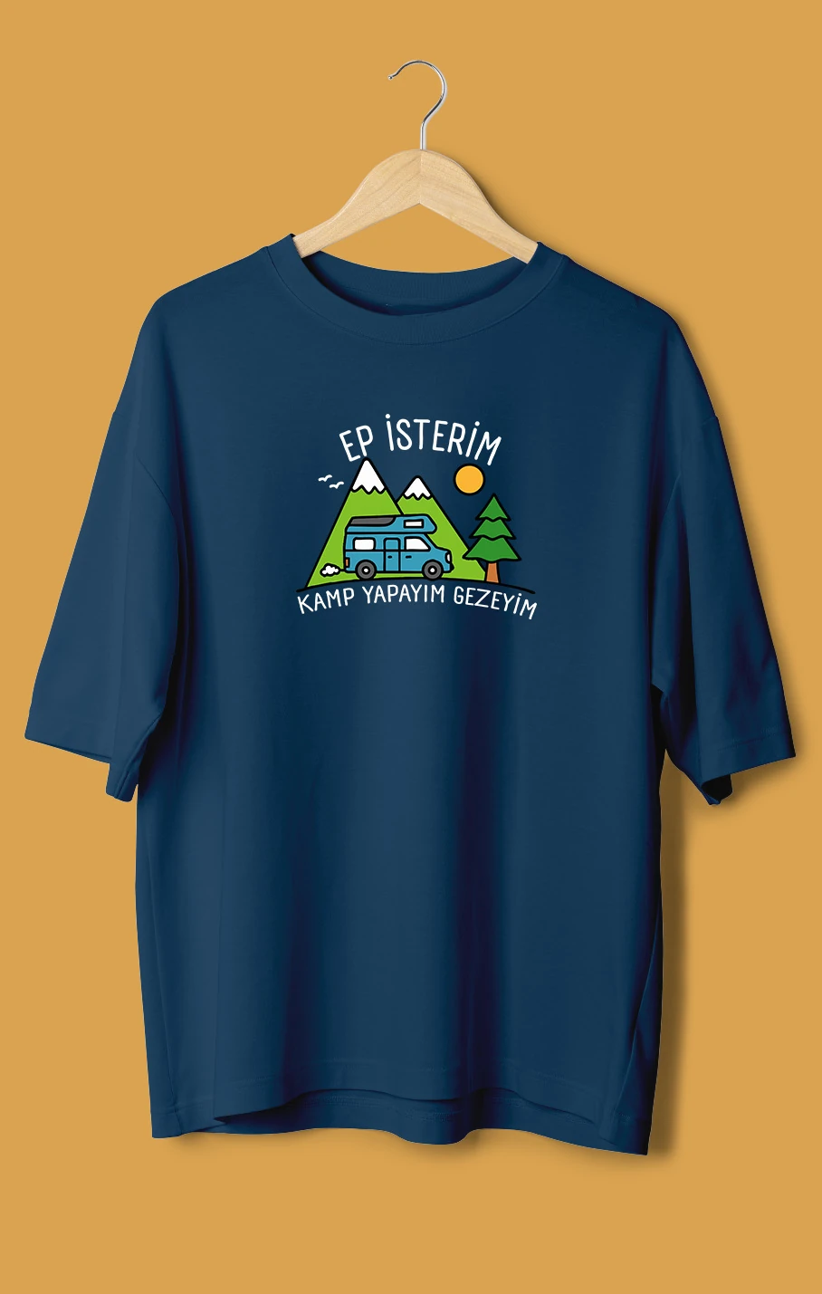 Ep İsterim Kamp Yapayım Gezeyim (Orijinal Oversize Tişört)