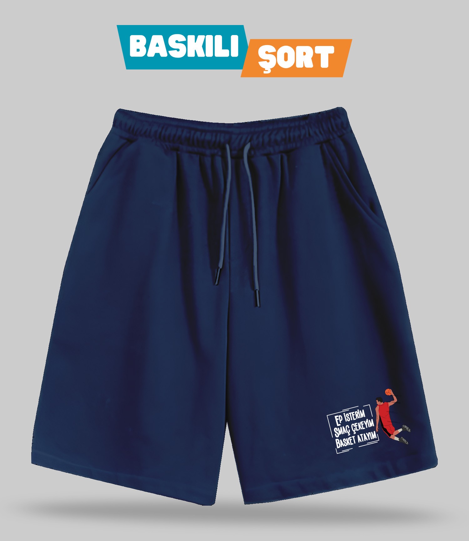 Ep İsterim Smaç Çekeyim Basket Atayım (Baskılı Erkek Şort)