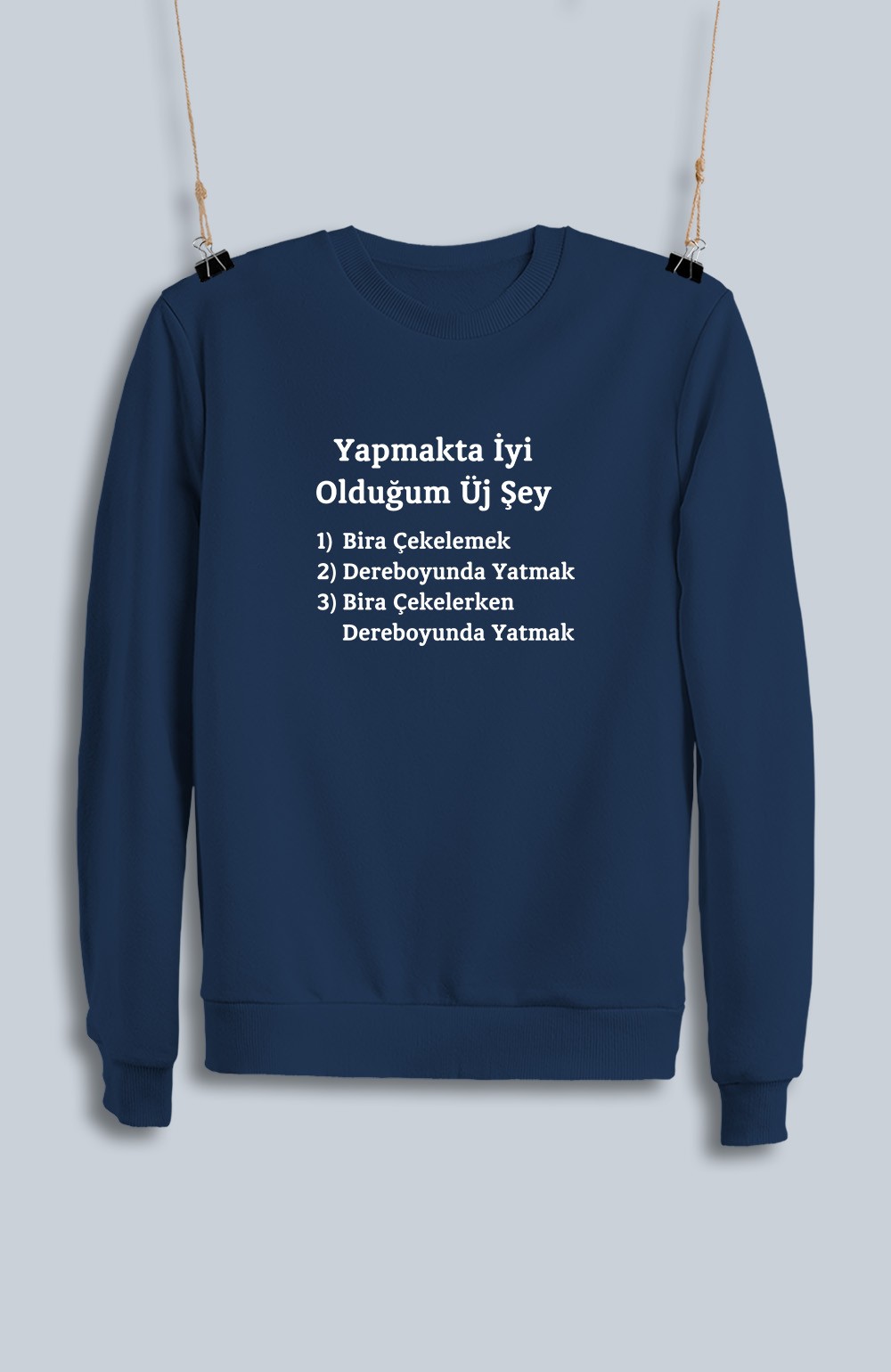 Yapmakta İyi Olduğum Üj Şey (Sweatshirt)