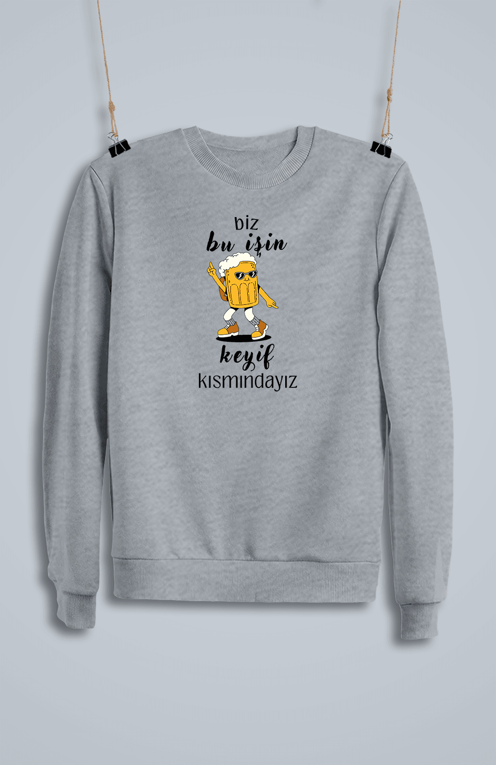 Biz Bu İşin Keyif Kısmındayız (Sweatshirt)