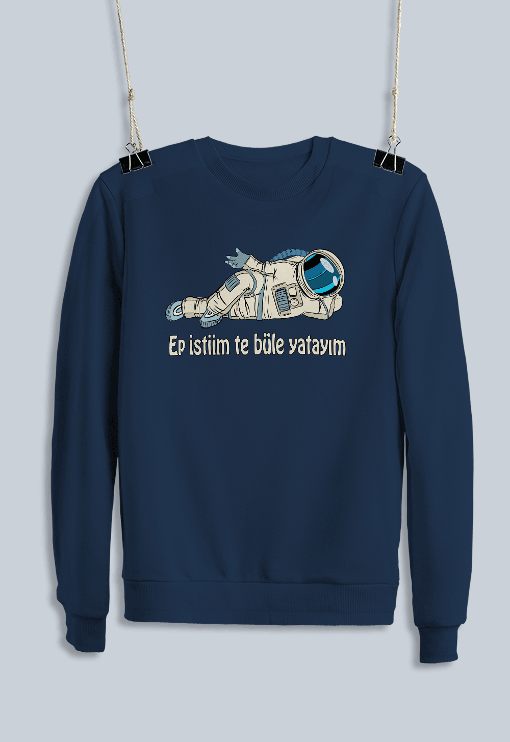 Ep İstiim Te Büle Yatayım (Sweatshirt)
