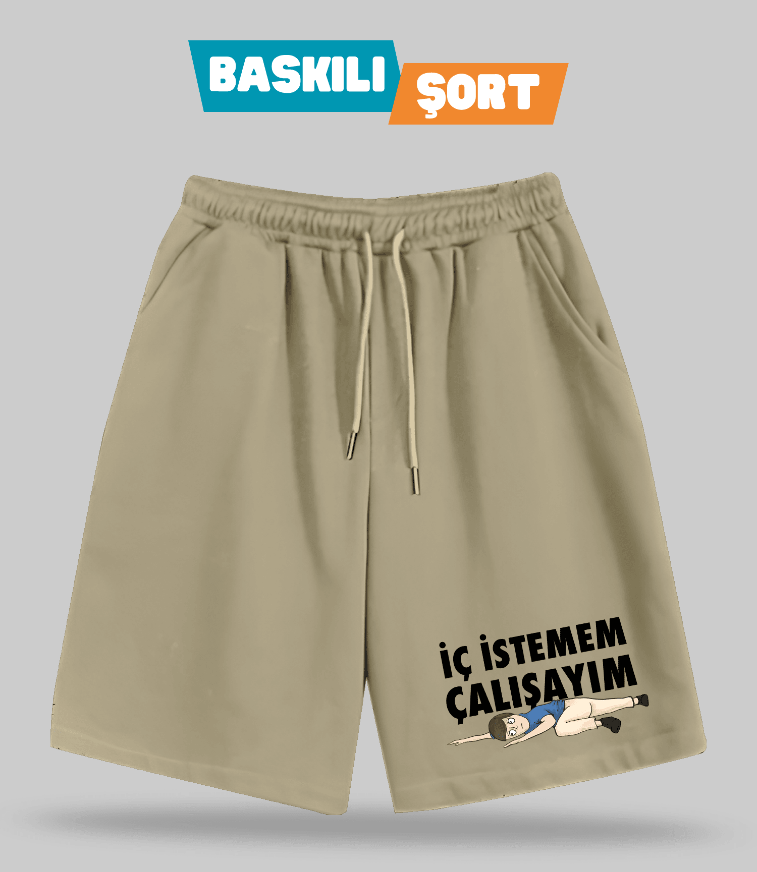 İç İstemem Çalışayım Kızan (Baskılı Erkek Şort)
