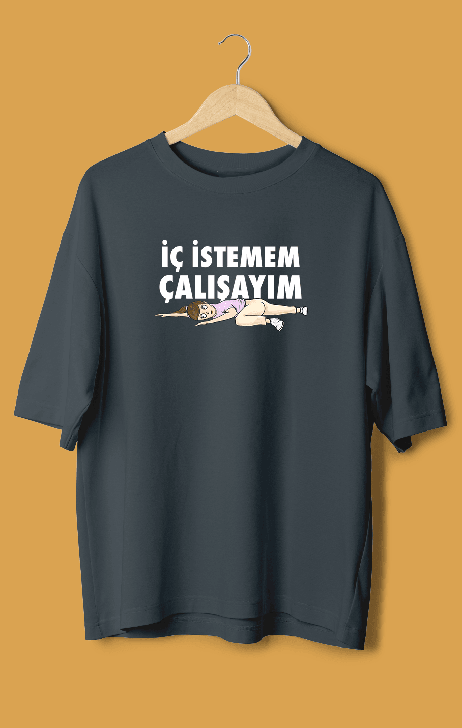 İç İstemem Çalışayım Kızçe (Orijinal Oversize Tişört)