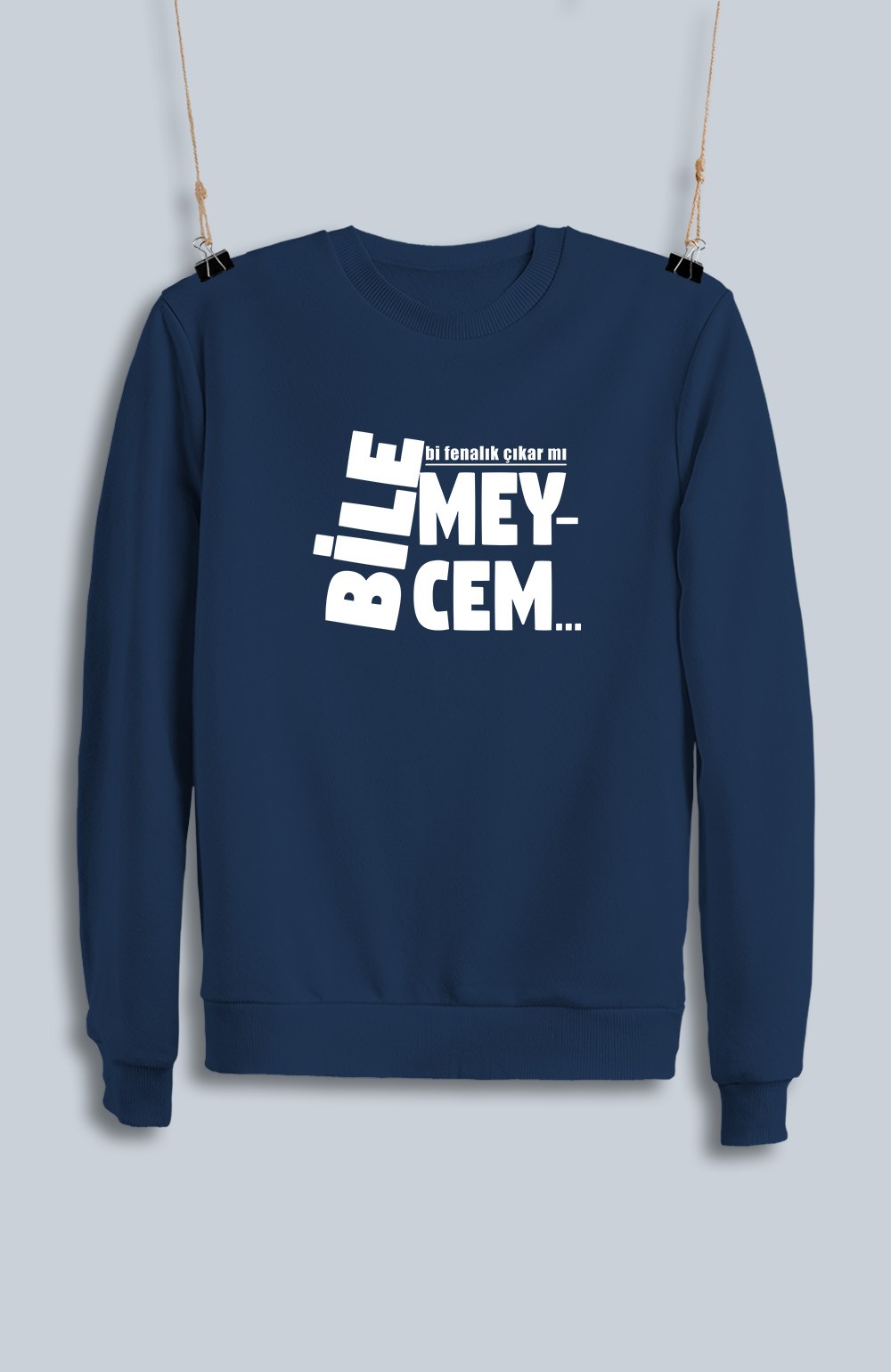 Bilemeycem Bi Fenalık Çıkar Mı (Sweatshirt)