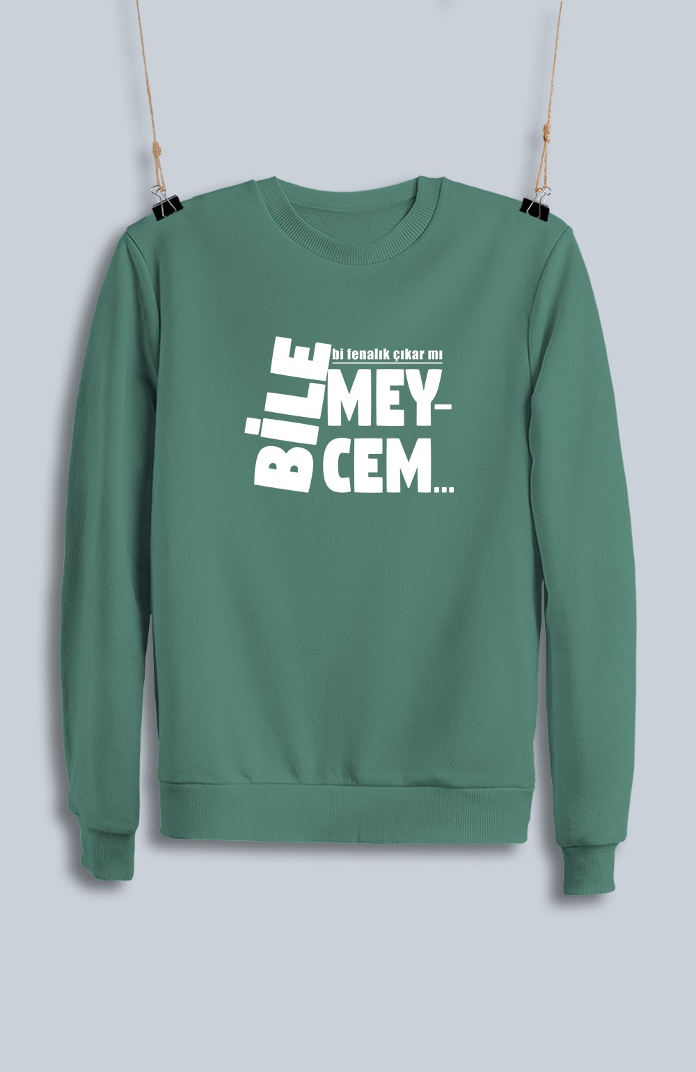 Bilemeycem Bi Fenalık Çıkar Mı (Sweatshirt)