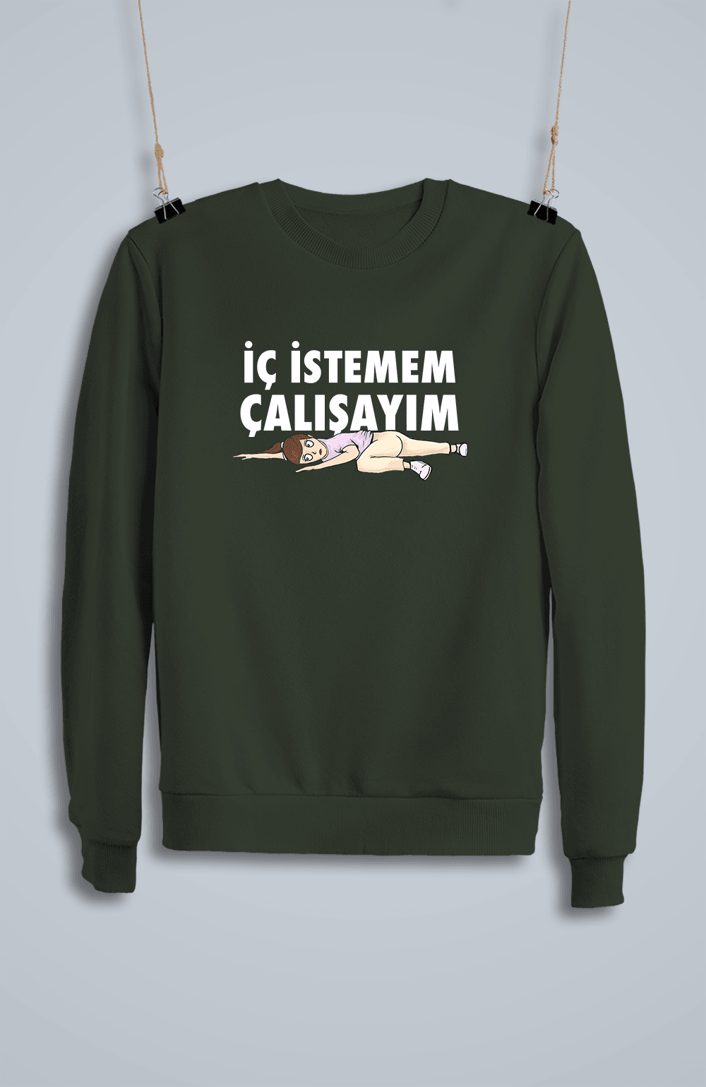 İç İstemem Çalışayım Kızçe (Sweatshirt)