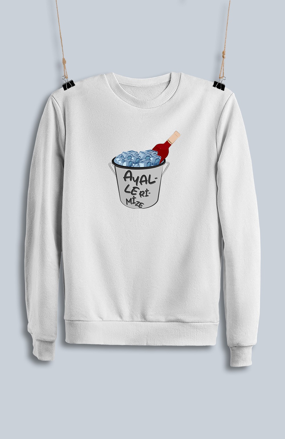 Ayallerimize Şarap (Sweatshirt)