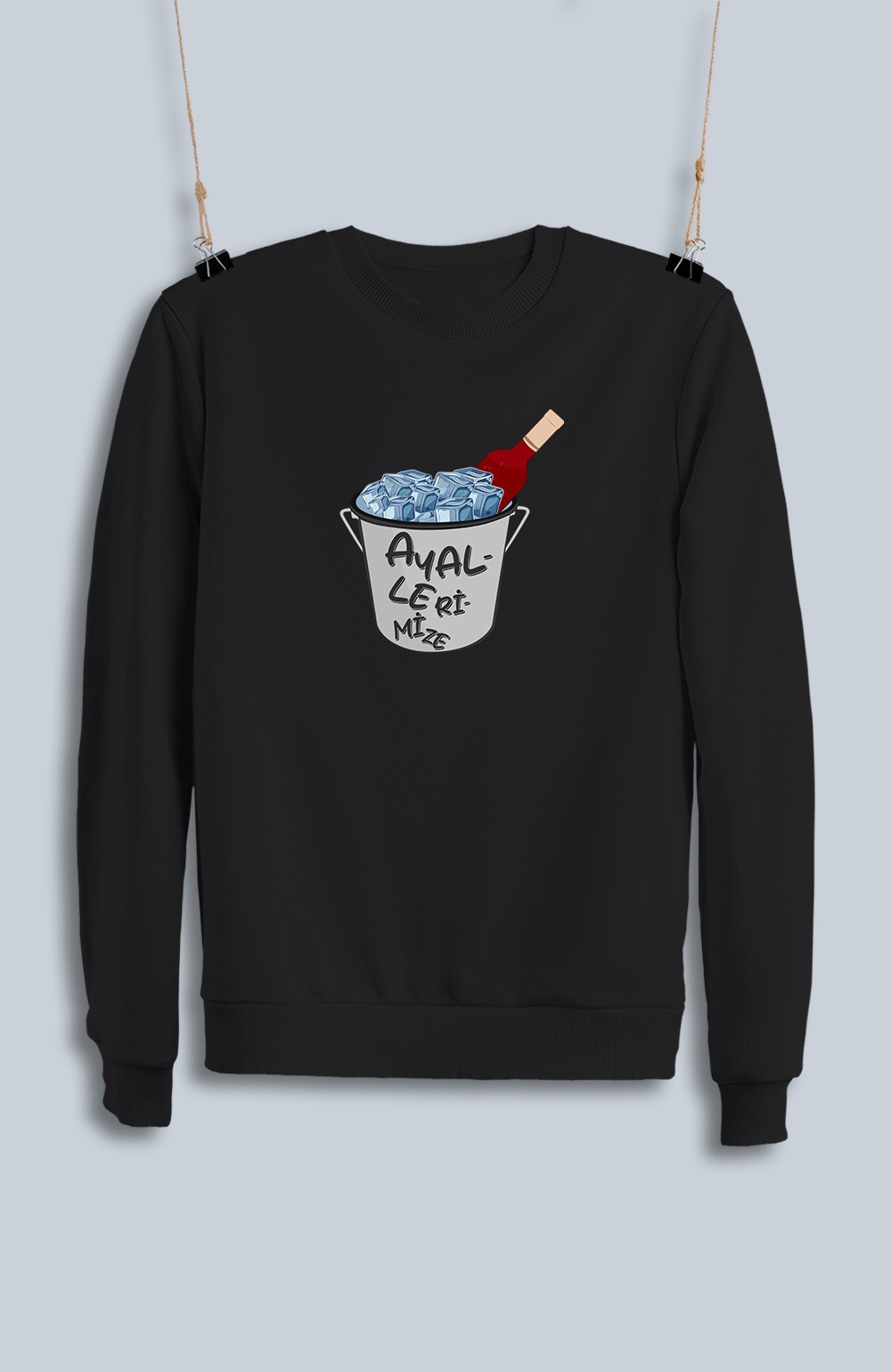 Ayallerimize Şarap (Sweatshirt)