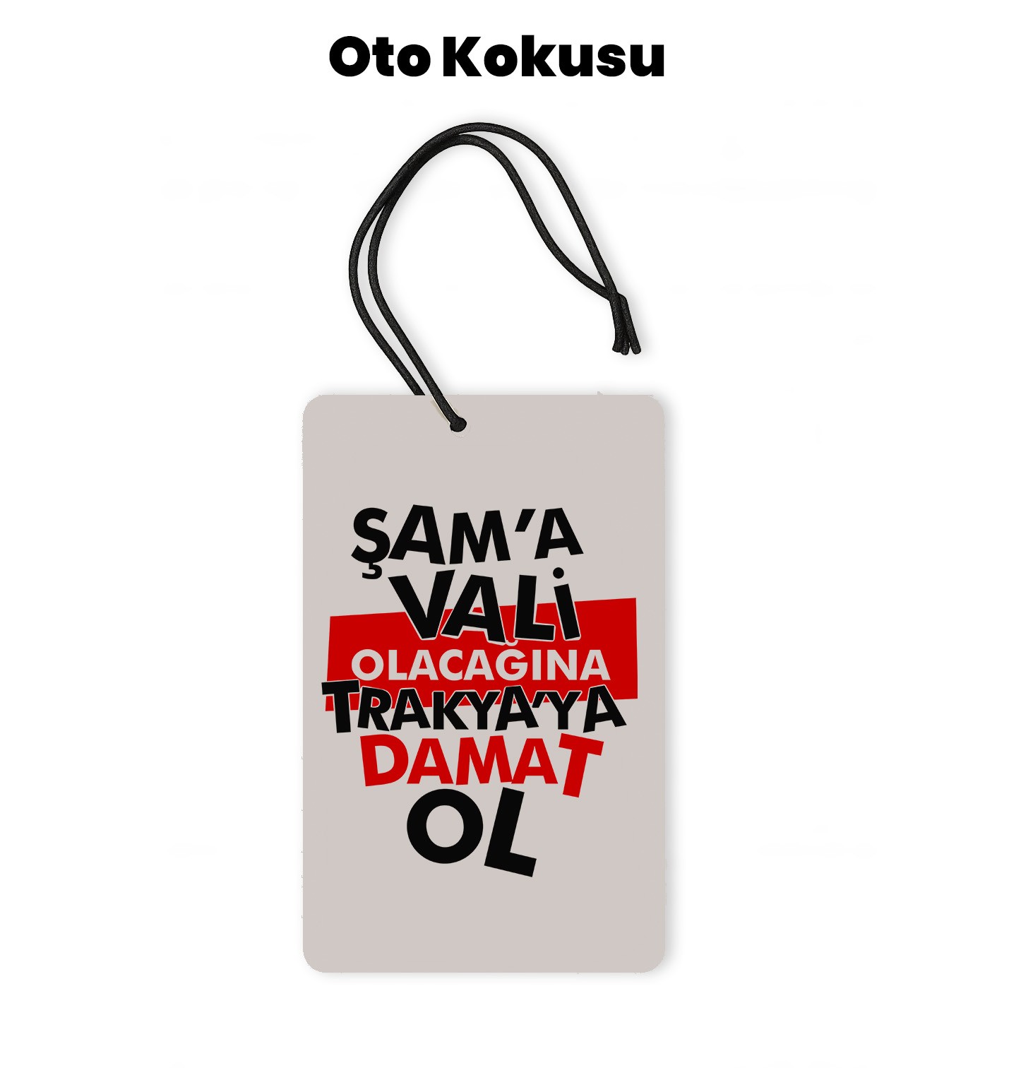 Şam'a Vali Olacağına Trakya'ya Damat Ol (Oto Kokusu)