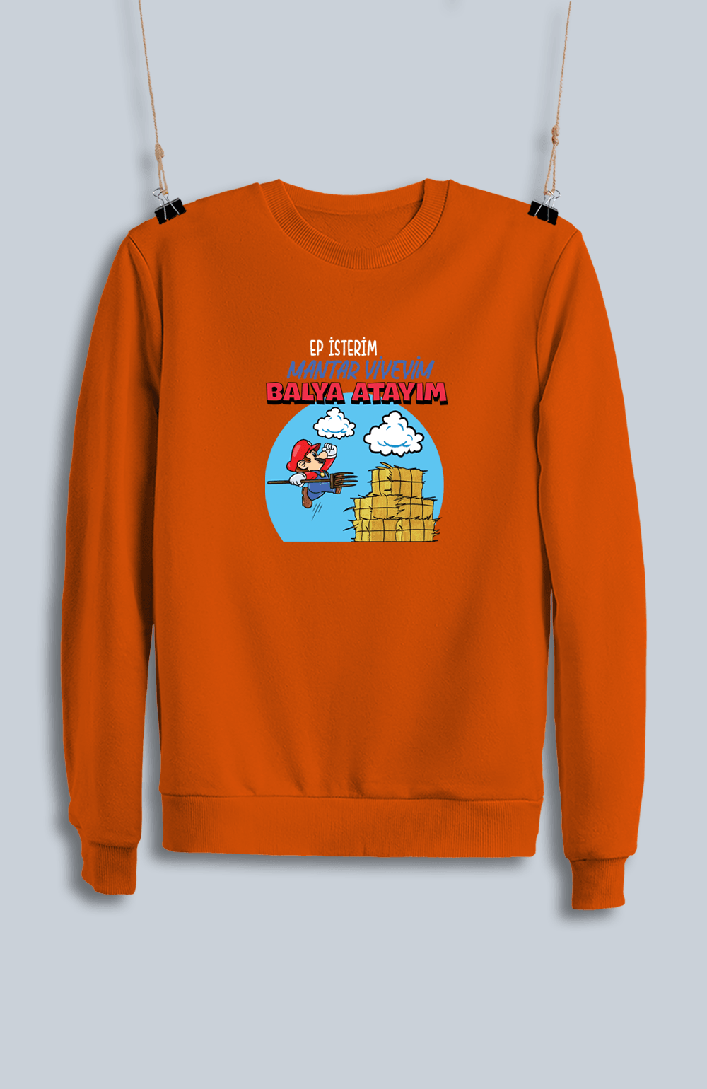 Ep İsterim Mantar Yiyeyim Balya Atayım (Sweatshirt)