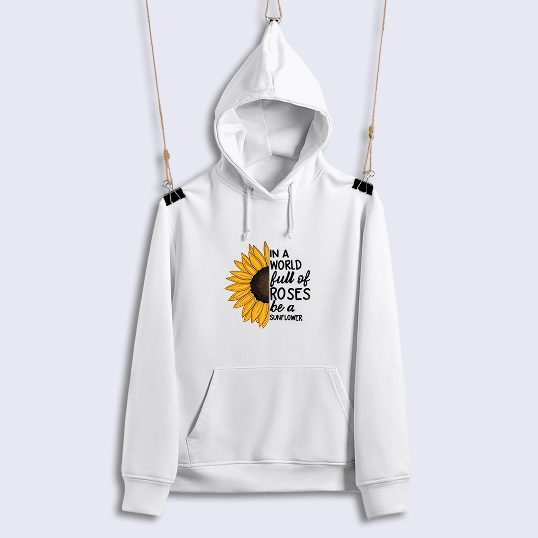 In A World Full Of Roses Be A Sunflower (Sweat)