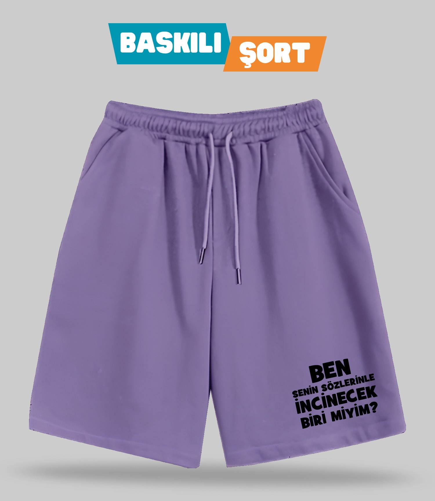 Ben Senin Sözlerinle İncinecek Biri Miyim (Baskılı Erkek Şort)