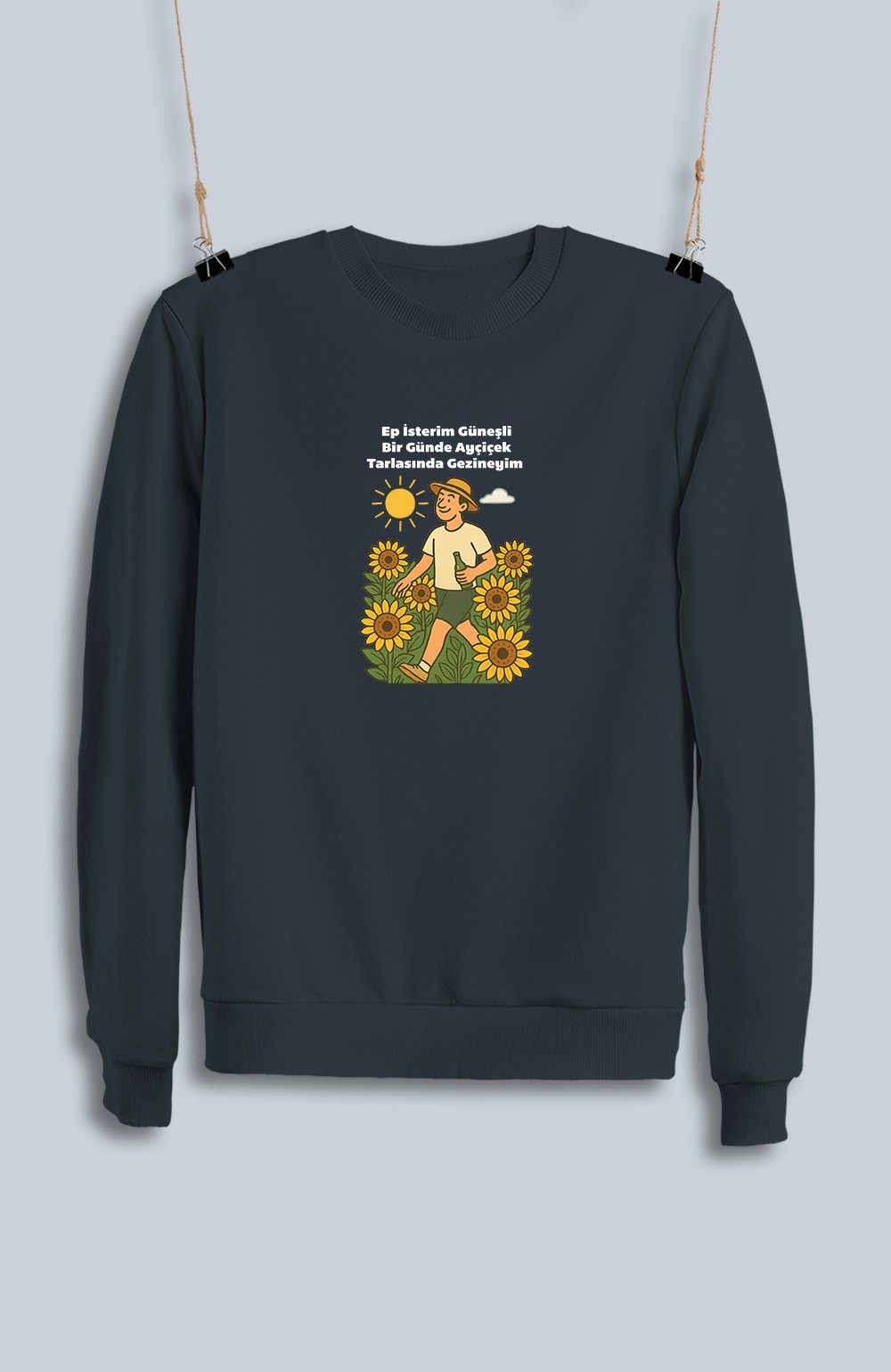 Ep İsterim Güneşli Bir Günde Ayçiçek Tarlasında Gezineyim Kızan (Sweatshirt)