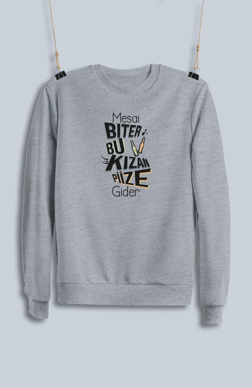 Mesai Biter Bu Kızan Piize Gider (Sweatshirt)
