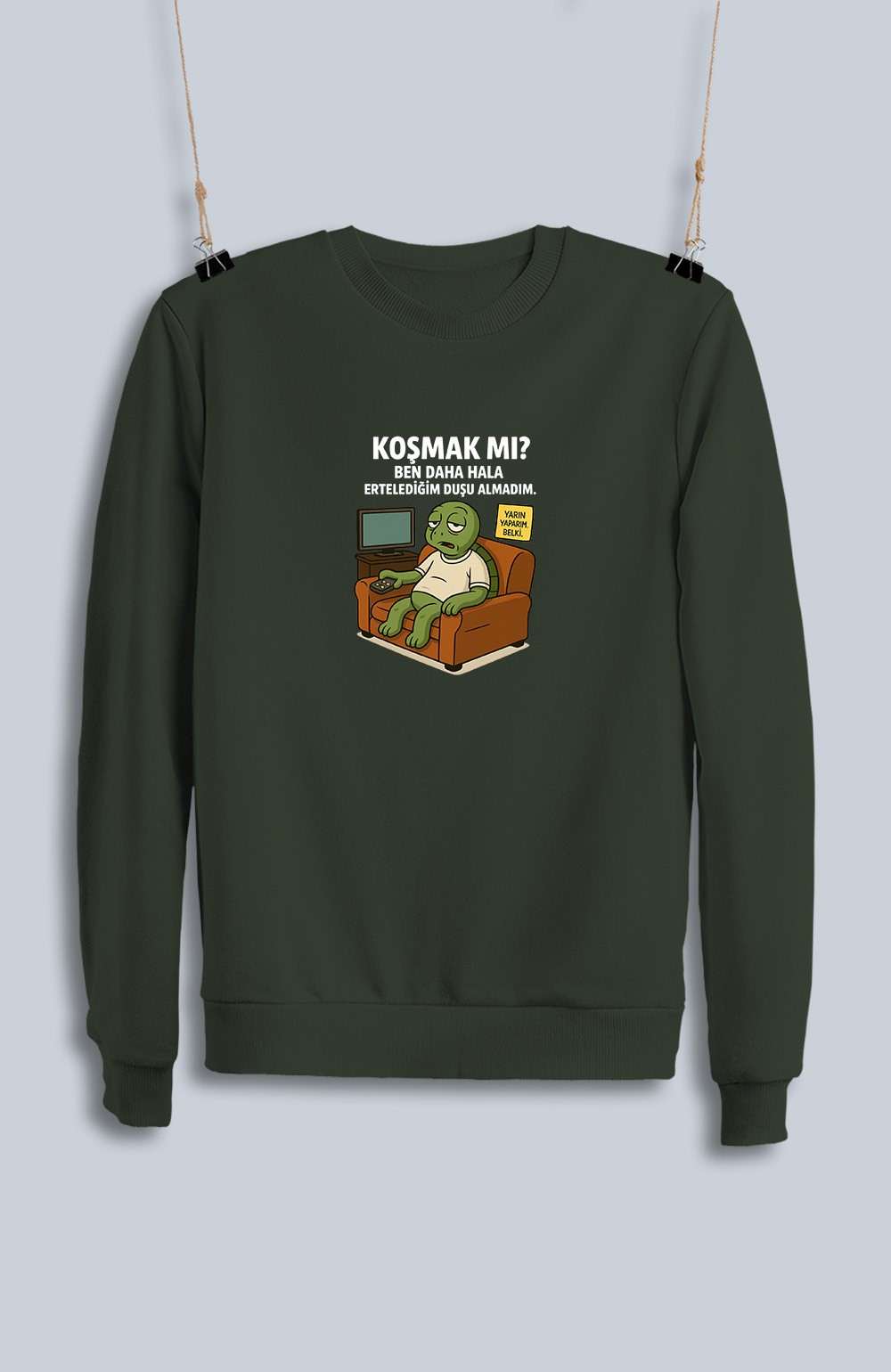 Koşmak Mı Ben Daha Hala Ertelediğim Duşu Alamadım (Sweatshirt)