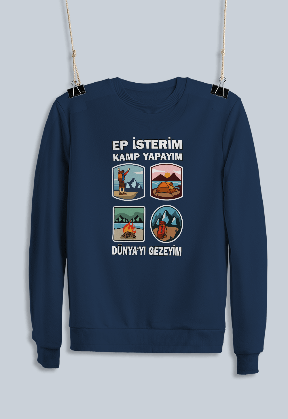 20) Ep isterim kamp yapayım Dünya yı gezeyim (Sweatshirt)