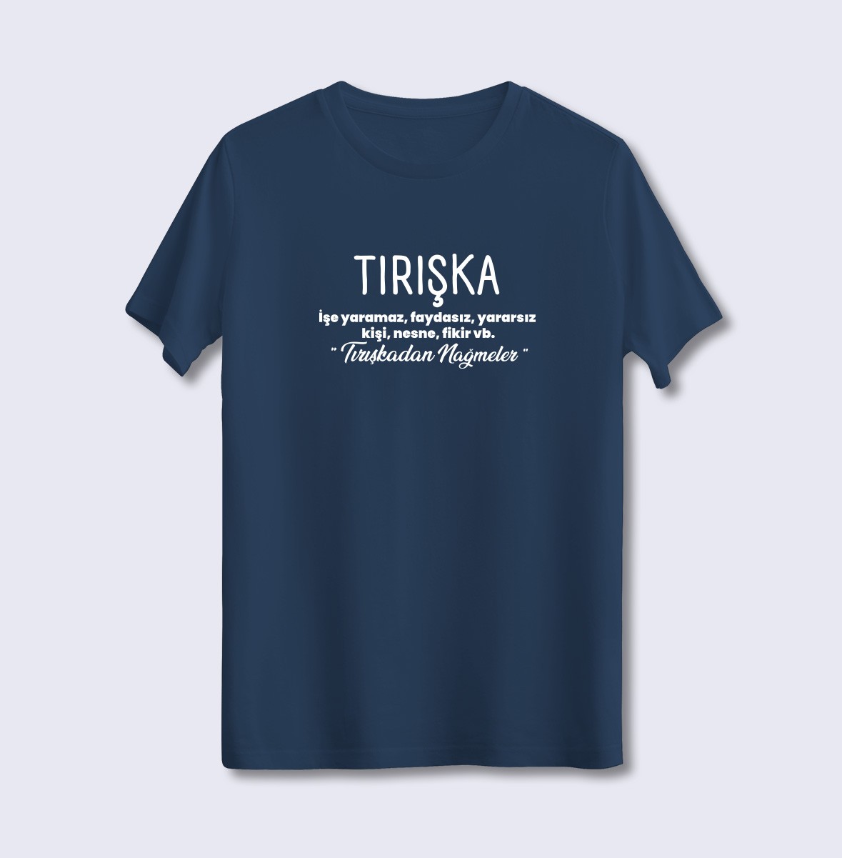Tırışka (Üniseks Tişört)