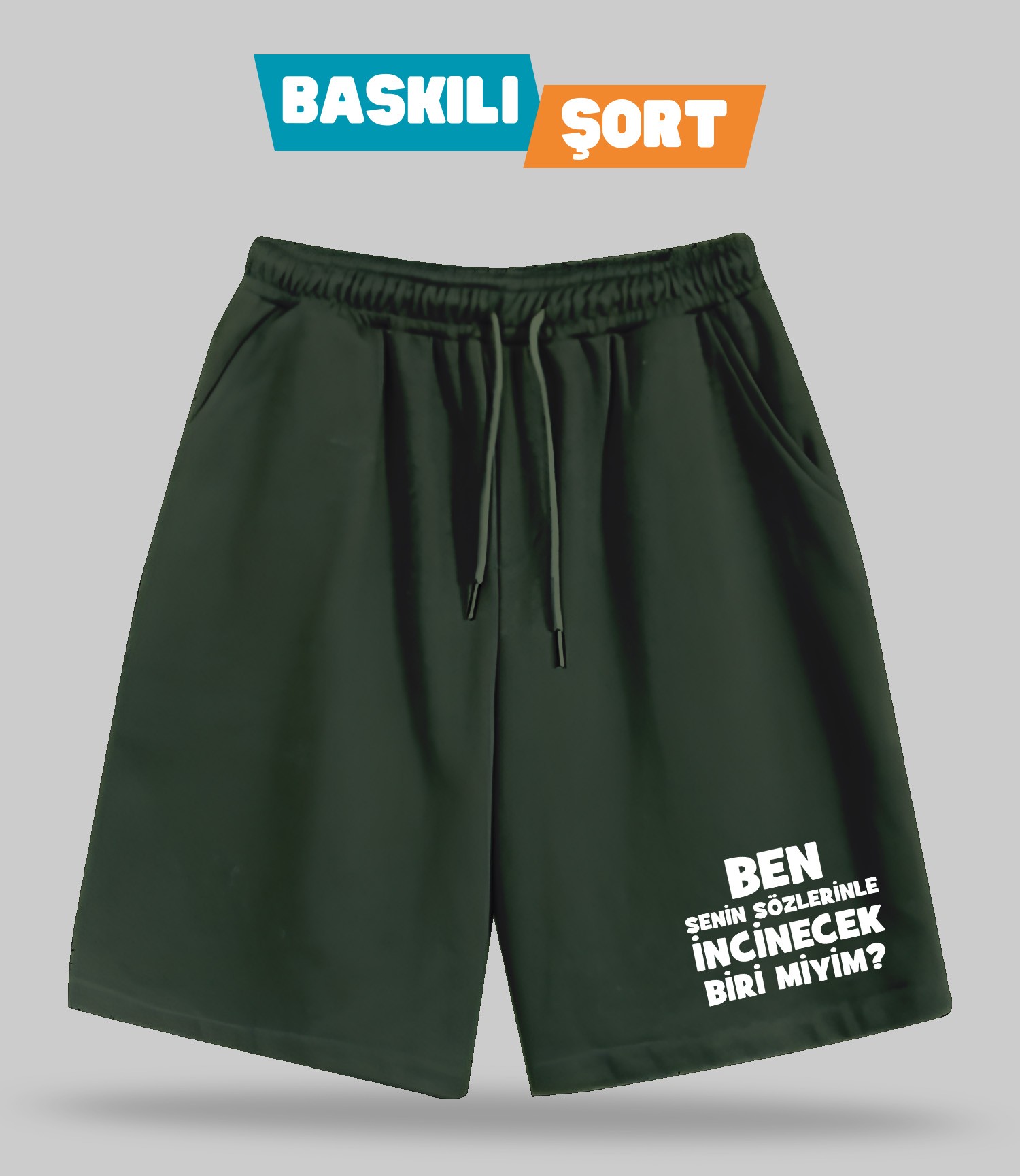 Ben Senin Sözlerinle İncinecek Biri Miyim (Baskılı Erkek Şort)
