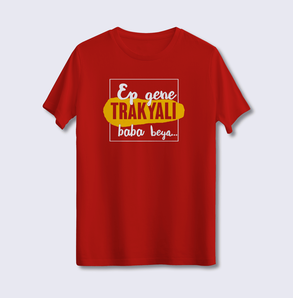 Ep Gene Trakyalı Baba Beya (Üniseks Tişört)