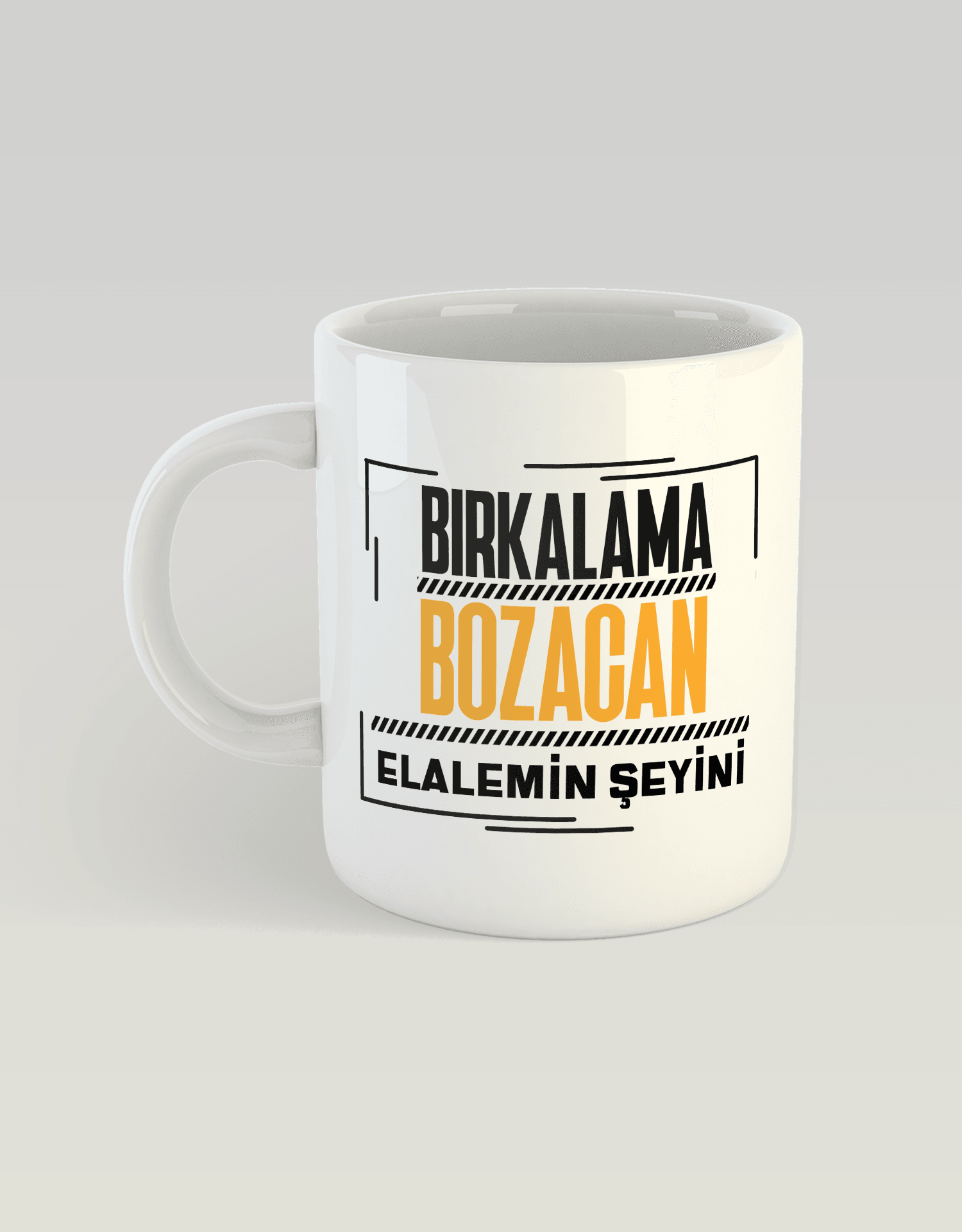 Bırkalama Bozacan Elalemin Şeyini 2 (Porselen Kupa)