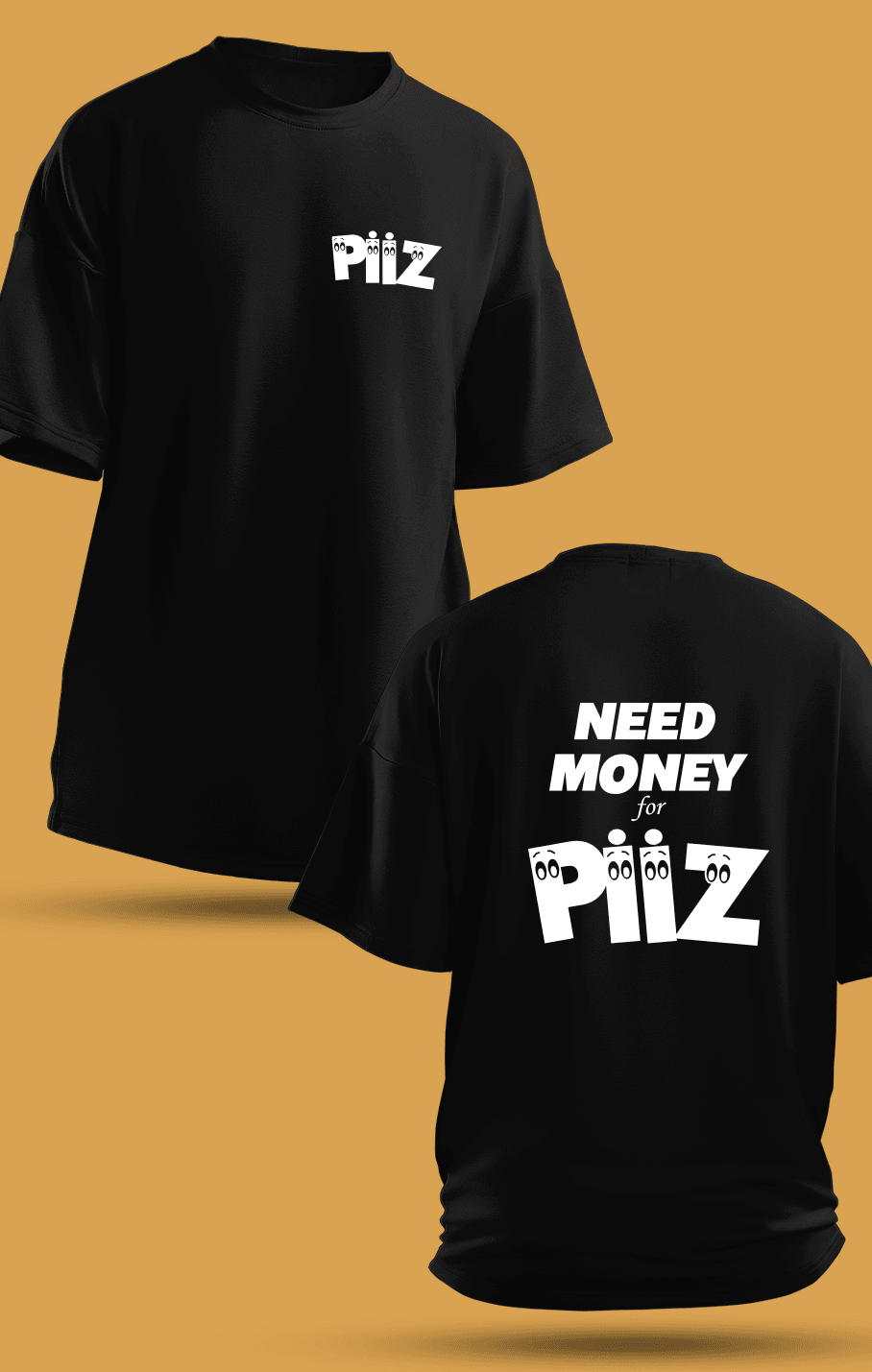 Need Money For Piiz (Orijinal Oversize Tişört)