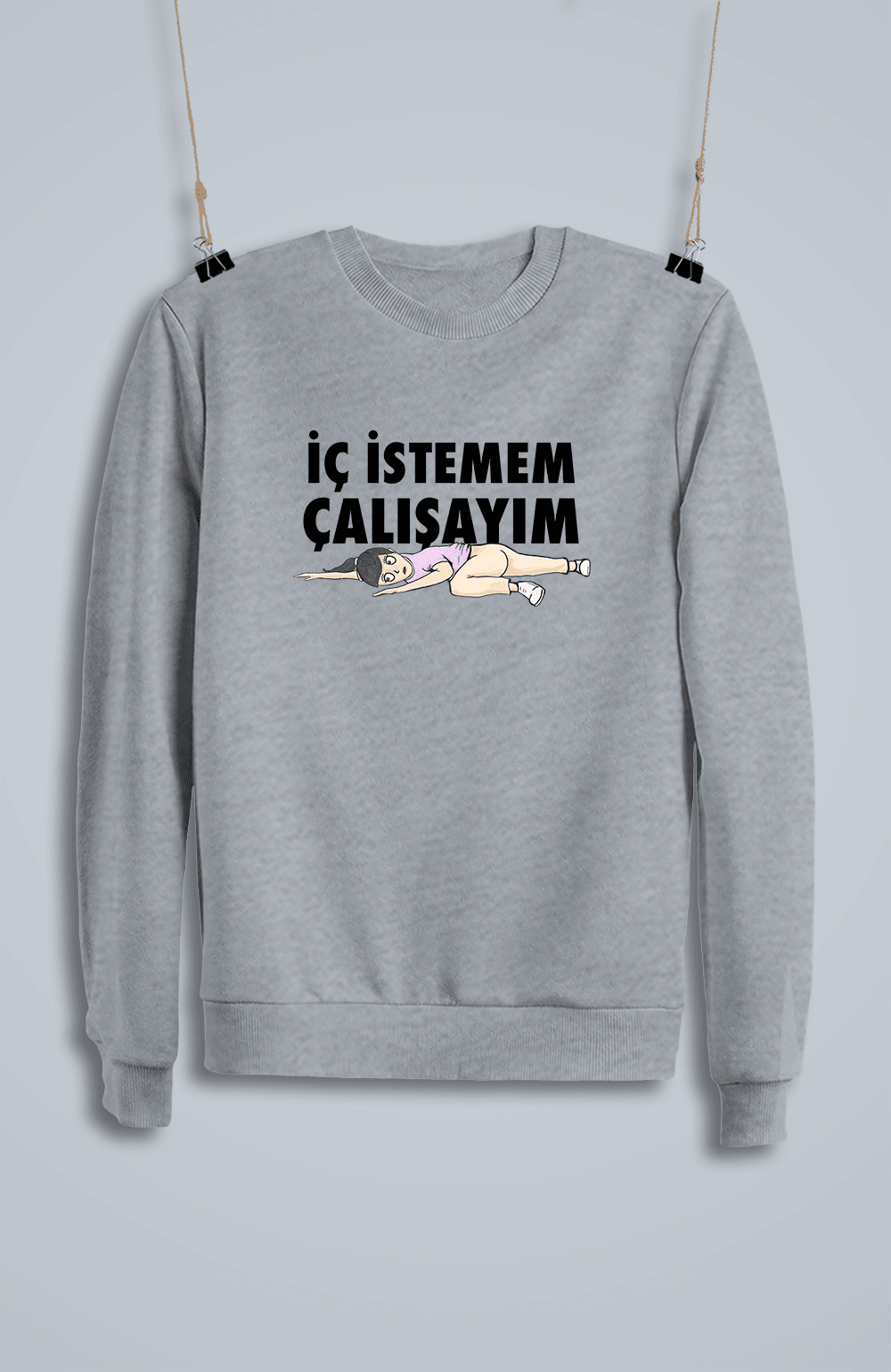İç İstemem Çalışayım Kızçe (Sweatshirt)