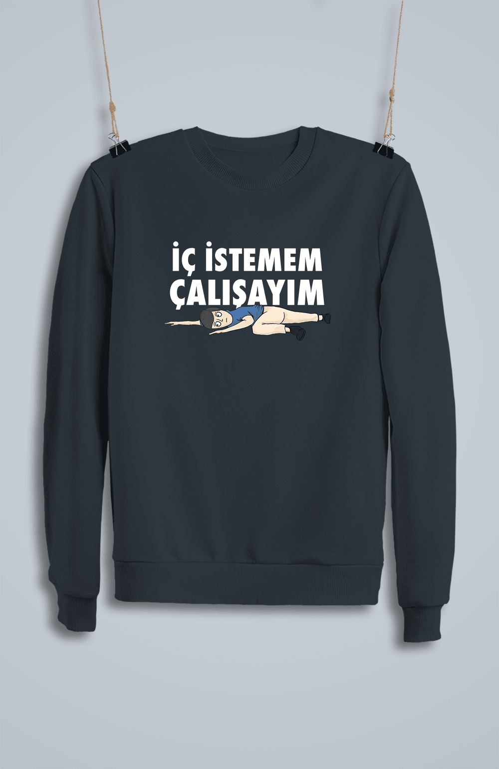 İç İstemem Çalışayım Kızan (Sweatshirt)
