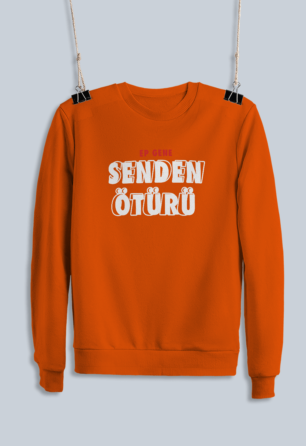 Ep Gene Senden Ötürü (Sweatshirt)