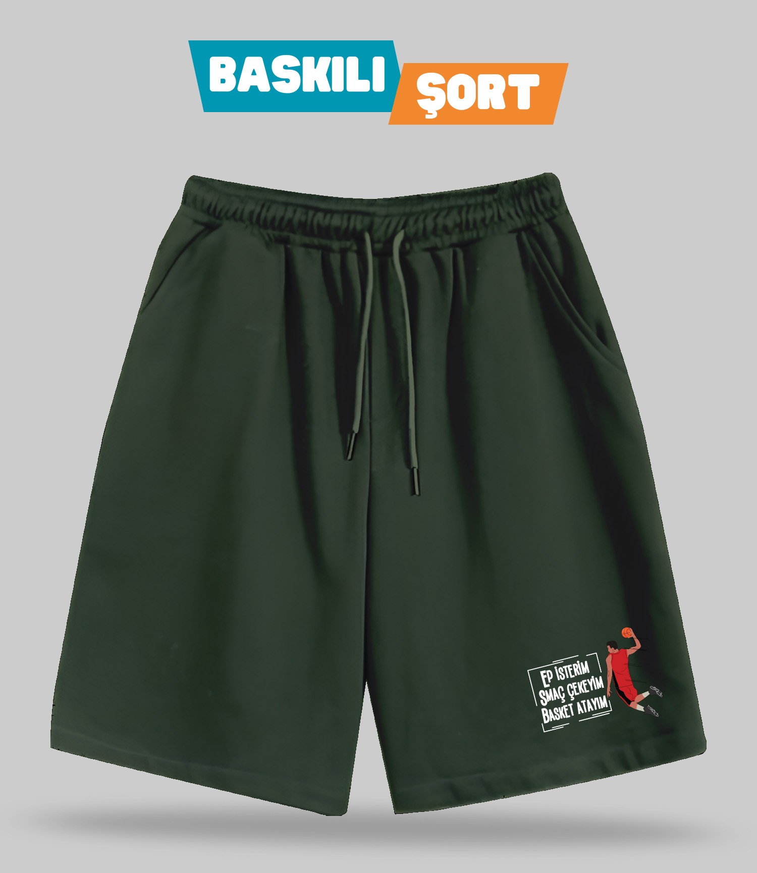 Ep İsterim Smaç Çekeyim Basket Atayım (Baskılı Erkek Şort)
