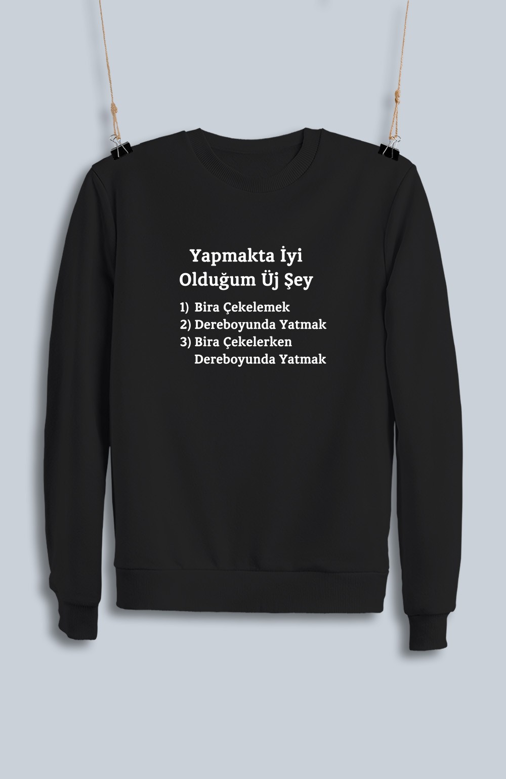 Yapmakta İyi Olduğum Üj Şey (Sweatshirt)