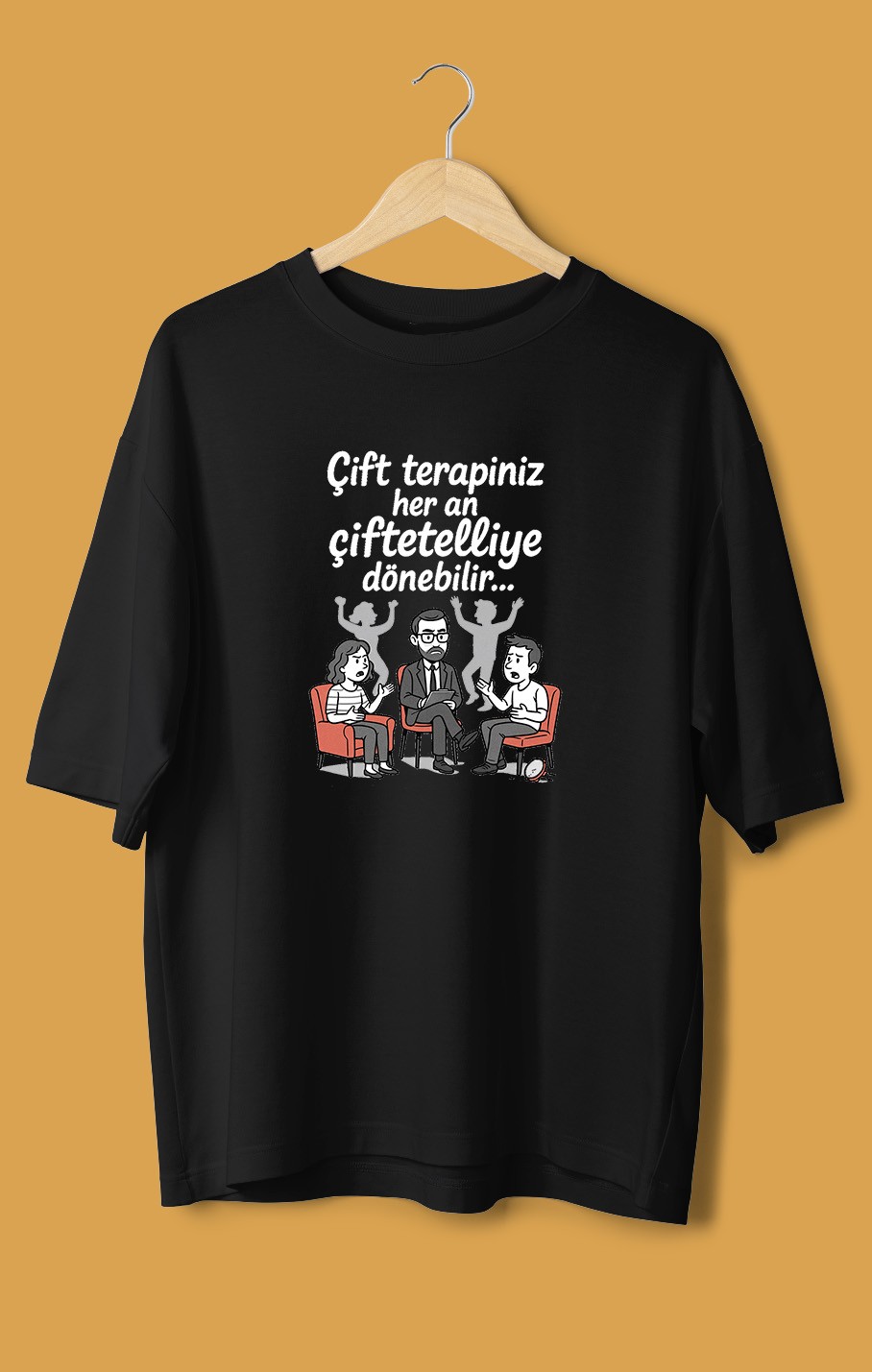Çift Terapiniz Her An Çiftetelliye Dönebilir (Orijinal Oversize Tişört)
