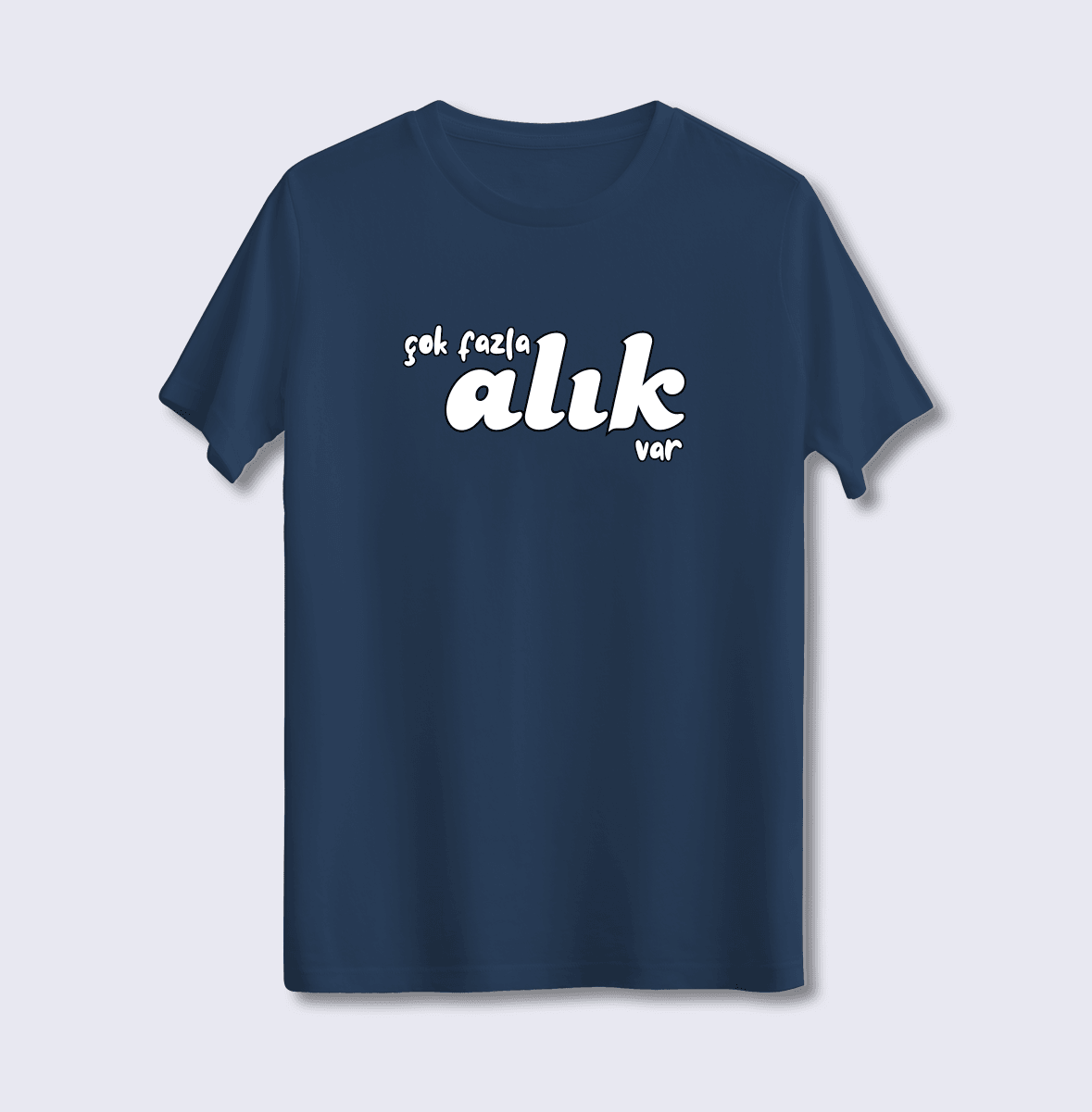 Çok Fazla Alık Var (Üniseks Tişört)