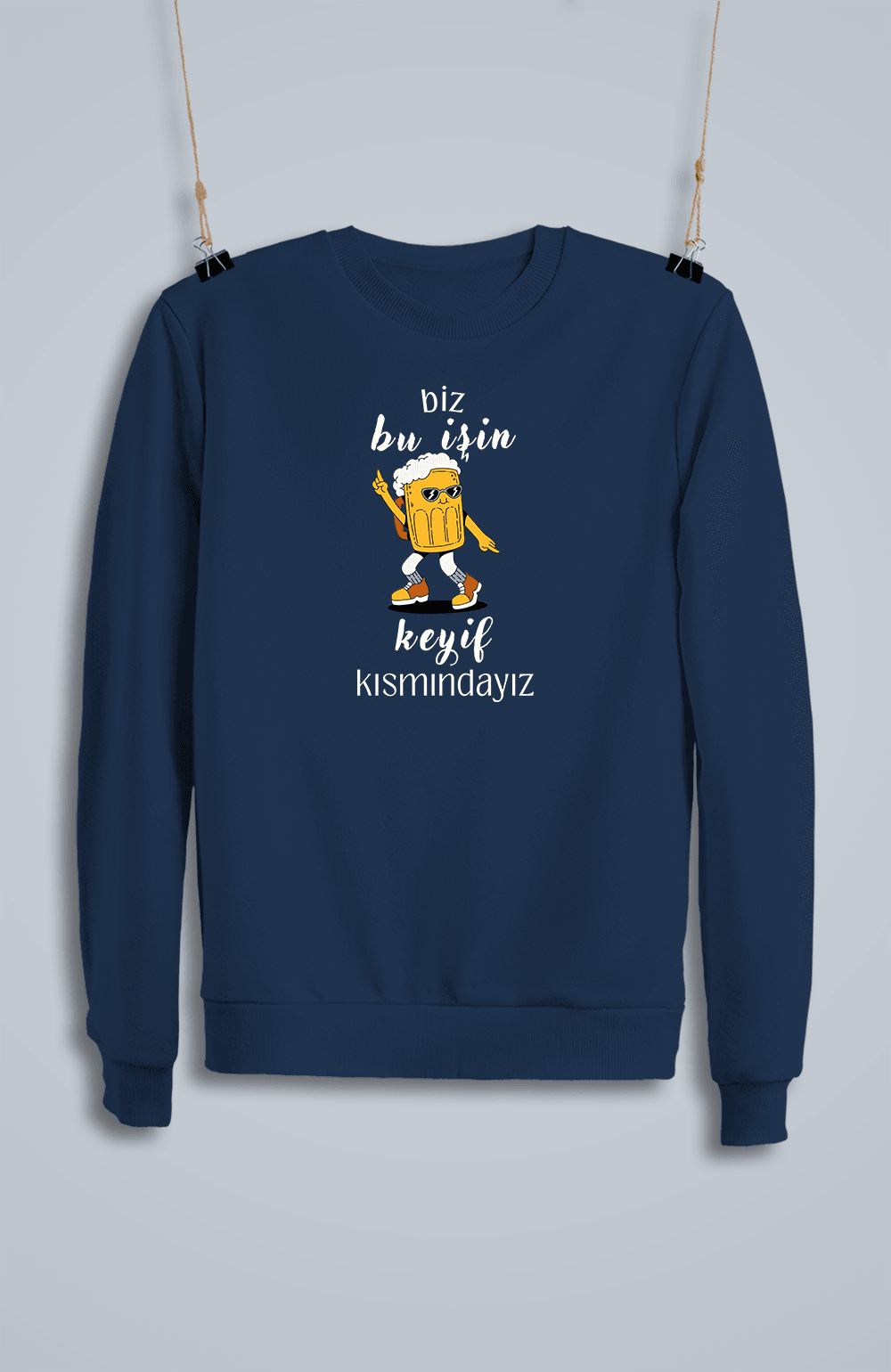 Biz Bu İşin Keyif Kısmındayız (Sweatshirt)