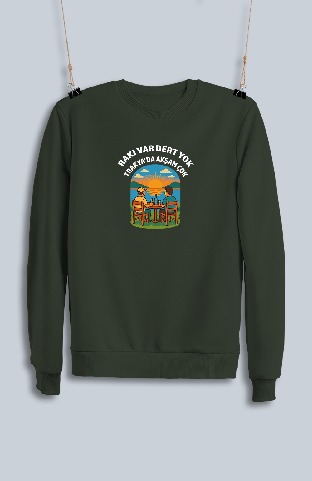 Rakı Var Dert Yok Trakya'da Akşam Çok (Sweatshirt)