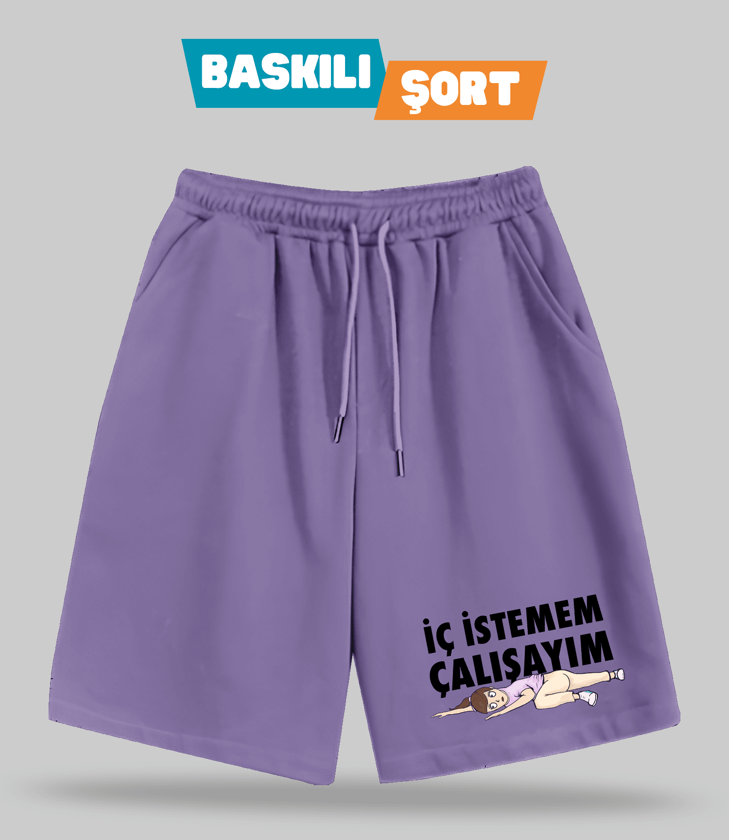 İç İstemem Çalışayım Kızçe (Baskılı Erkek Şort)