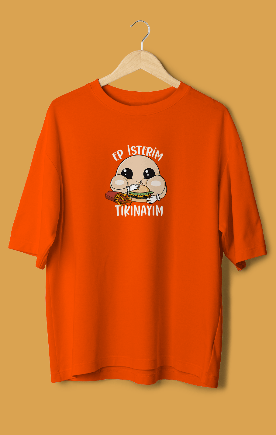 Ep İsterim Tıkınayım (Orijinal Oversize Tişört)