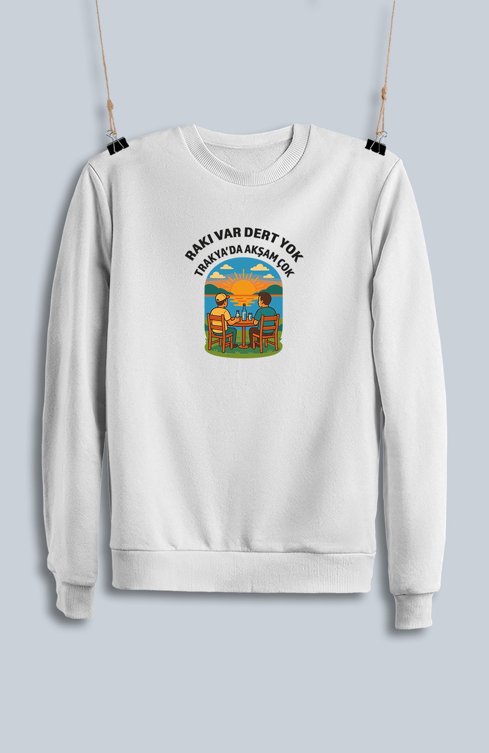 Rakı Var Dert Yok Trakya'da Akşam Çok (Sweatshirt)