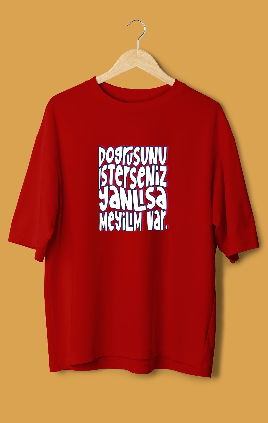 Doğrusunu İsterseniz Yanlışa Meyilim Var (Orijinal Oversize Tişört)