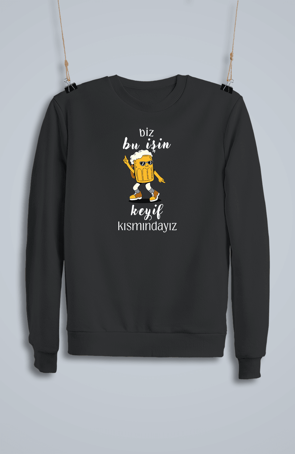Biz Bu İşin Keyif Kısmındayız (Sweatshirt)
